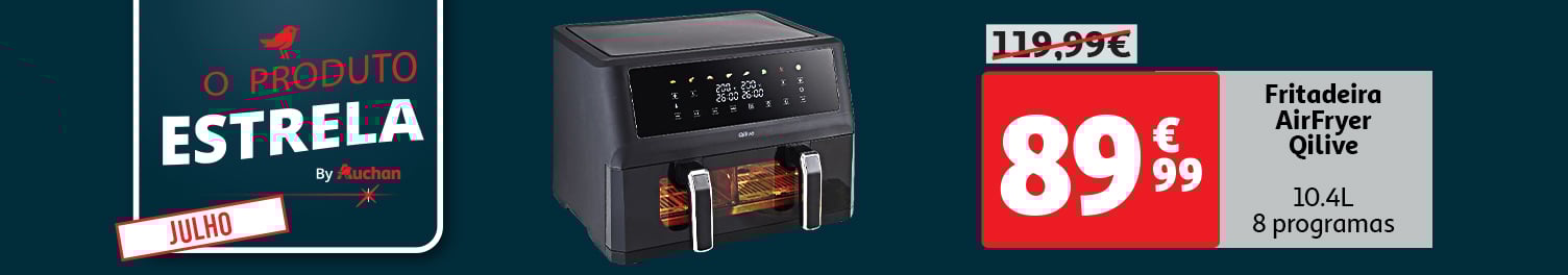 Campanha Produto Estrela Julho - Air fryer Qilive | Auchan